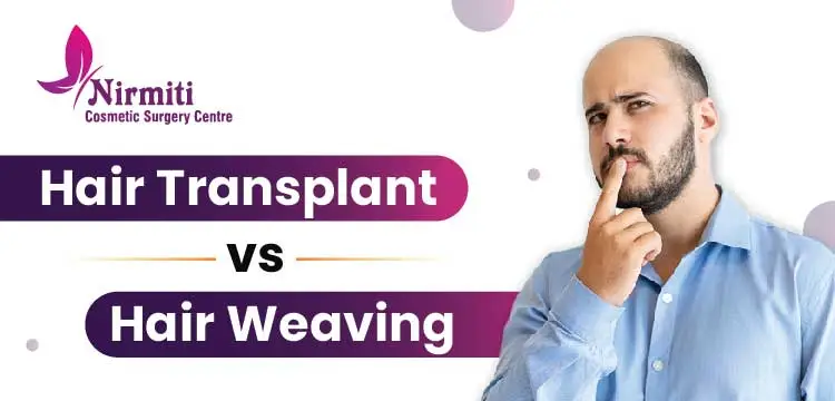 Hair Transplant VS Hair Weaving